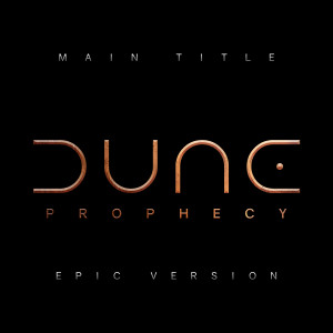 L'Orchestra Cinematique的專輯Dune Prophecy Main Title (Epic Version)