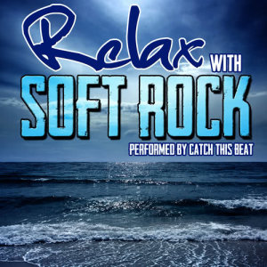 Catch This Beat的專輯Relax with Soft Rock