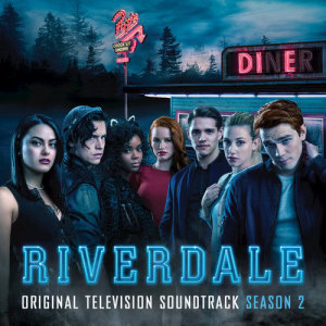 Riverdale Cast的專輯Riverdale: Season 2 (Original Television Soundtrack)