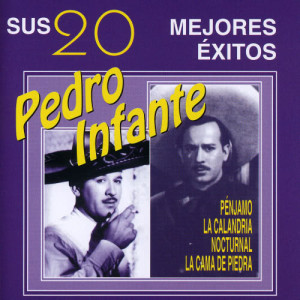 อัลบัม Sus 20 Mejores Éxitos ศิลปิน Pedro Infante