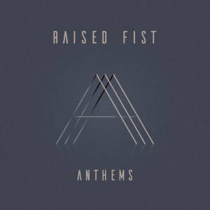 Album Anthems (Explicit) oleh Raised Fist