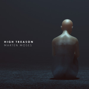 Album High Treason from Marten Moses