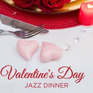 Various的专辑Valentine's Day Jazz Dinner