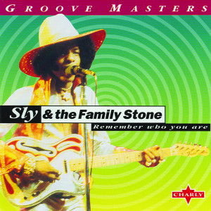 收聽Sly & The Family Stone的Remember Who You Are - Original歌詞歌曲