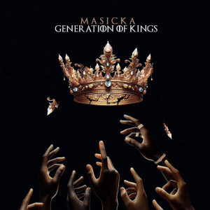 Masicka的專輯Generation of Kings (Explicit)