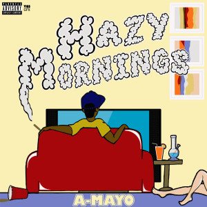 A-Mayo的专辑Hazy Mornings (Explicit)