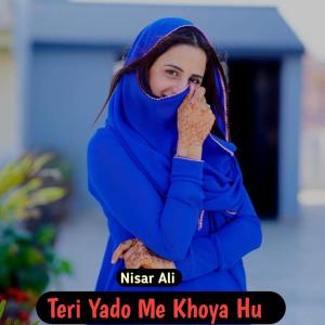 Album Teri Yado Me Khoya Hu (Explicit) from Nisar ali