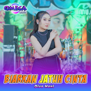 Listen to Biarkan Jatuh Cinta song with lyrics from Diva Hani