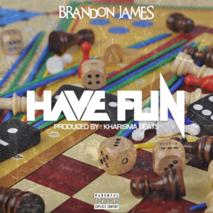 Dengarkan Have Fun (Explicit) lagu dari Brandon James dengan lirik
