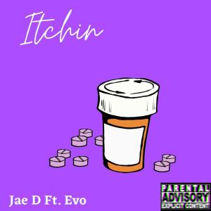 Listen to Itchin (Explicit) song with lyrics from Jae D