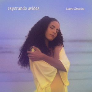 Laura Catarina的专辑Esperando Aviões