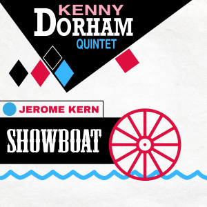 Kenny Dorham的專輯Jerome Kern Showboat