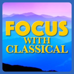 อัลบัม Focus with Classical ศิลปิน Classical Study Music