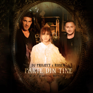Dj Project的专辑Parte Din Tine (Arty Violin Remix)