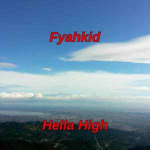 Fyahkid的專輯Hella High (Explicit)