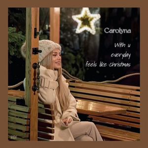 Carolyna的专辑With U Everyday Feels Like Christmas