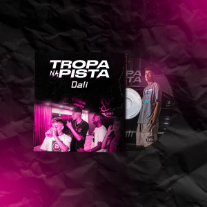 ดาวน์โหลดและฟังเพลง Tropa na Pista พร้อมเนื้อเพลงจาก DALI
