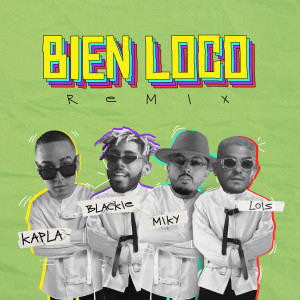 收聽Blackie的biEn loCo (rEmiX) (Explicit) (rEmiX|Explicit)歌詞歌曲