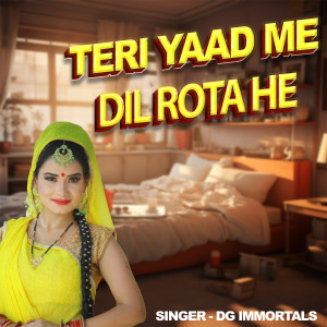 Listen to Teri Yaad Me Dil Rota He song with lyrics from DG IMMORTALS