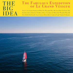 อัลบัม The Fabulous Expedition of Le Grand Vésigue (Explicit) ศิลปิน The Big Idea