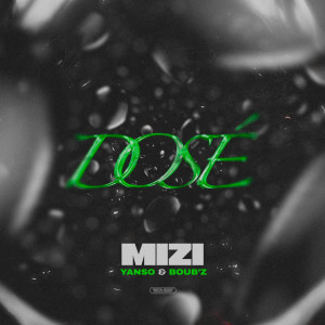 ดาวน์โหลดและฟังเพลง Dosé (Explicit) พร้อมเนื้อเพลงจาก MIZI