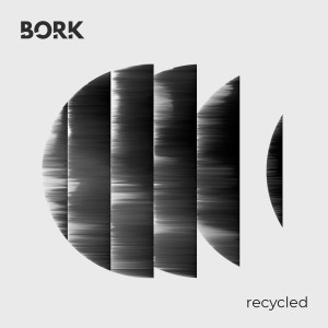 Listen to Recycled song with lyrics from Bork