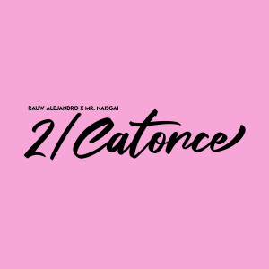 ดาวน์โหลดและฟังเพลง 2/Catorce (Explicit) พร้อมเนื้อเพลงจาก Rauw Alejandro