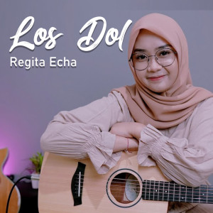 Dengarkan Los Dol lagu dari Regita Echa dengan lirik