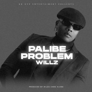 收聽Miles Came along的Palibe Problem (feat. Willz Mr Nyopole)歌詞歌曲