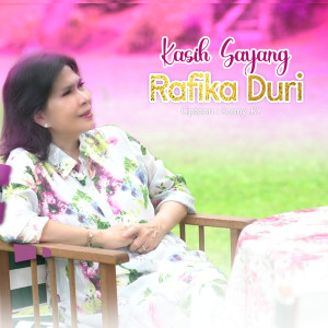 Dengarkan KASIH SAYANG lagu dari Rafika Duri dengan lirik