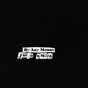 ดาวน์โหลดและฟังเพลง By Any Means พร้อมเนื้อเพลงจาก Jorja Smith