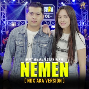 Dengarkan lagu Nemen (Ndx Aka Version) nyanyian Happy Asmara dengan lirik
