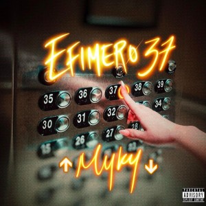 收聽Myky的EFIMERO 37 (Explicit)歌詞歌曲