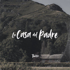 La Casa del Padre dari Twice