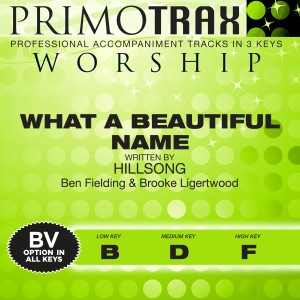 อัลบัม What a Beautiful Name (Performance Tracks) - EP ศิลปิน Primotrax Worship