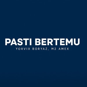 Album Pasti Bertemu from Yorvix Boryaz