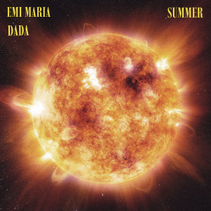 Listen to SUMMER (feat. DADA) song with lyrics from EMI MARIA