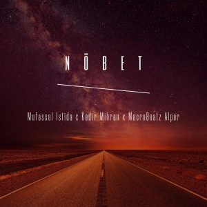 Dengarkan Nöbet lagu dari Mufassal Istida dengan lirik