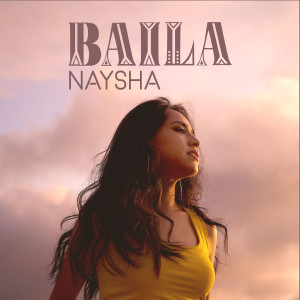 收聽Naysha的Baila歌詞歌曲