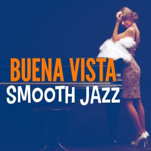 Buena Vista Cuban Players的專輯Buena Vista Smooth Jazz