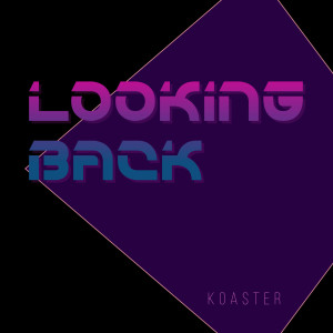 Koaster的專輯Looking Back