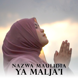 收听Nazwa Maulidia的Ya Malja'i歌词歌曲