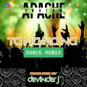 Apache Indian的專輯Ta Na Na Na (Dance Remix)