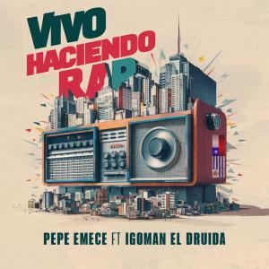 Pepe Emece的專輯Vivo Haciendo Rap (feat. Igoman el Druida) [En vivo] [Explicit]