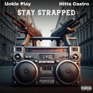 Hitta Castro的專輯Stay Strapped (feat. Hitta Castro) [Explicit]