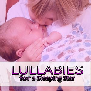 Lullabies for a Sleeping Star