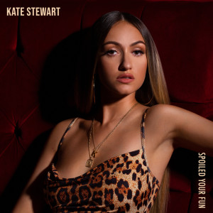 收聽Kate Stewart的Spoiled Your Fun歌詞歌曲