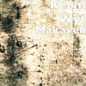 Listen to Makaveli song with lyrics from Keem Wyt