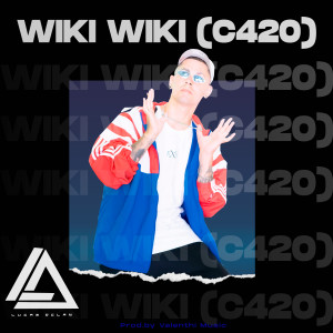 收聽Lucas Dclan的Wiki Wiki (C420) (Explicit) (C420|Explicit)歌詞歌曲