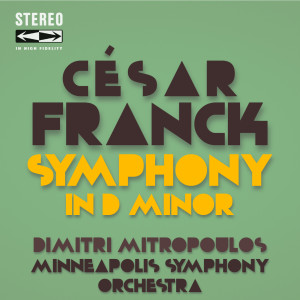 Album César Franck Symphony in D Minor, M 48 oleh Minneapolis Symphony Orchestra